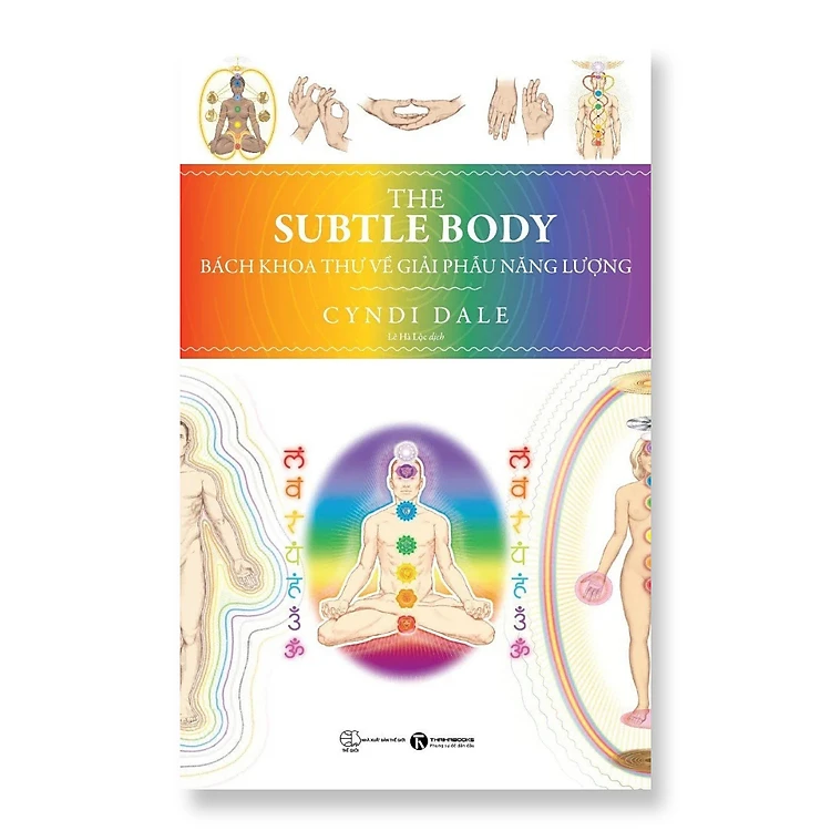 The Subtle body: Bách khoa thư về giải phẫu năng lượng