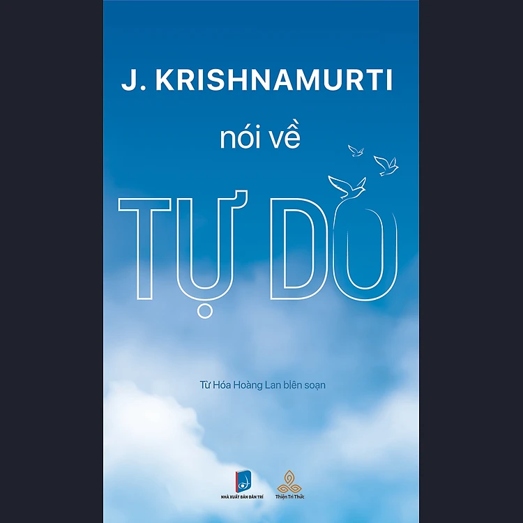 Krishnamurti Nói Về Tự Do