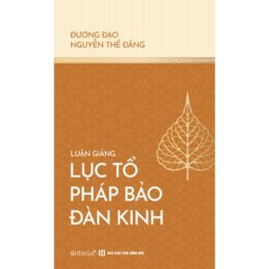 Luận giảng Lục Tổ Pháp Bảo Đàn Kinh